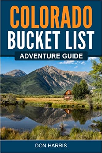 [Australia - AusPower] - Colorado Bucket List Adventure Guide: Explore 100 Offbeat Destinations You Must Visit! 