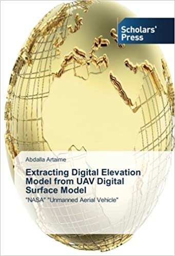 [Australia - AusPower] - Extracting Digital Elevation Model from UAV Digital Surface Model: "NASA" "Unmanned Aerial Vehicle" Paperback, February 18, 2016 