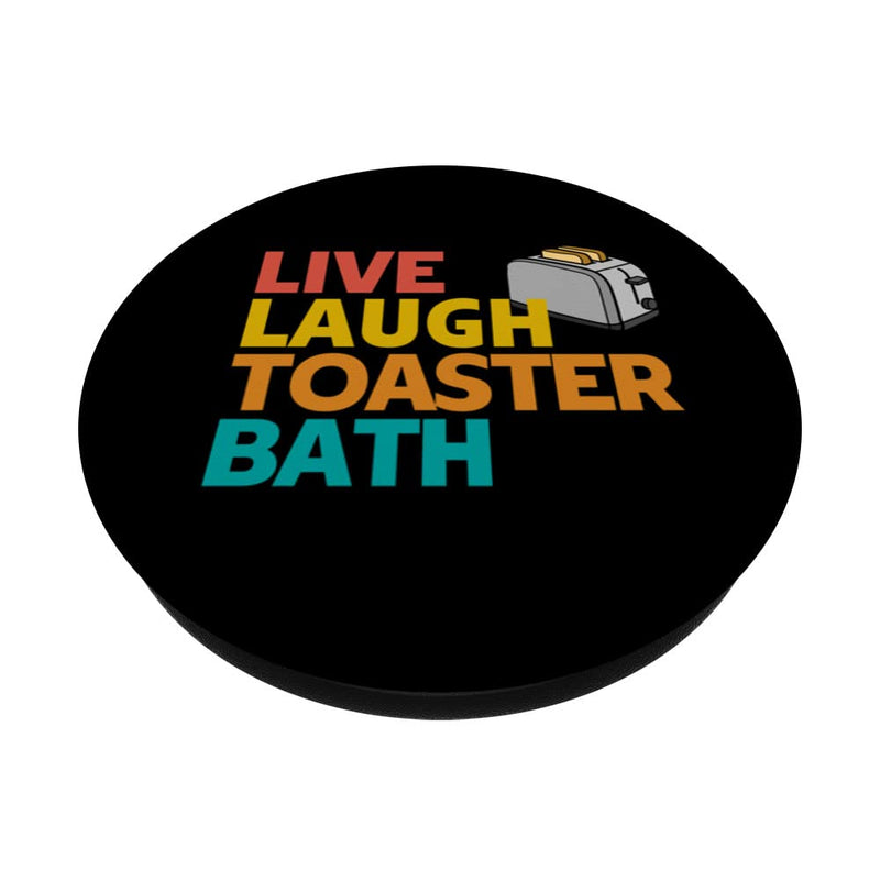 [Australia - AusPower] - Live Laugh Toaster Bath - Inspirational Deep Message Funny PopSockets Swappable PopGrip Black 