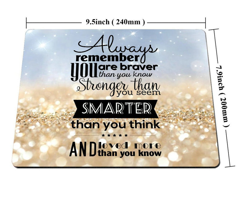 [Australia - AusPower] - Smooffly Life Quote Mouse Pad Custom,Always Remember You are Stronger Braver Smarter 9.5X7.9 inches Mouse Pad SM-28 