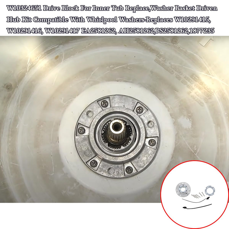 [Australia - AusPower] - W10324651 Drive Block For Inner Tub Replace,Washer Basket Driven Hub Kit Compatible With Whirlpool Washers-Replaces W10291415, W10291416, W10291417 EA2581262, AH2581262,PS2581262,1877235 