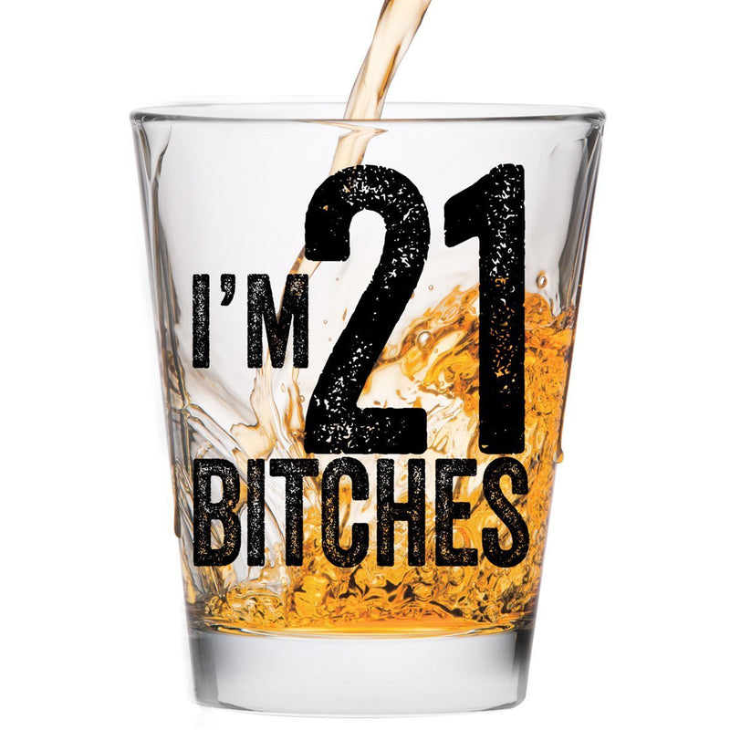 [Australia - AusPower] - I'm 21 Bitches Shot Glass - 21st Birthday Gift - Celebrate Turning Twenty One - Great Gift for Men and Women Decoration 