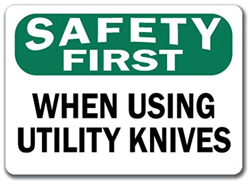 [Australia - AusPower] - Safety First Sign - When Using Utility Knives - 10" X 14" OSHA Safety Sign 