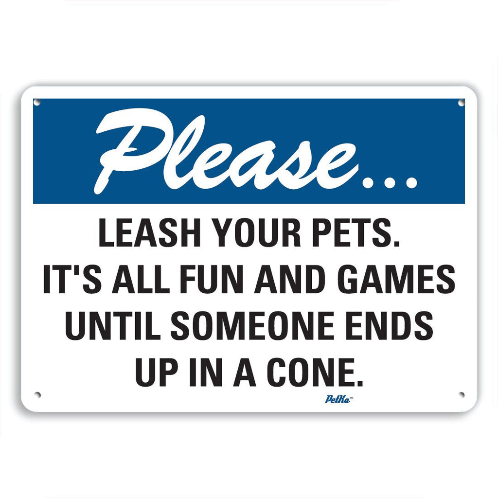 [Australia - AusPower] - PetKa Signs and Graphics PKFO-0014-NA_10x7"Leash Your Pets. It's All Fun and Games Until Someone Ends up in a Cone." Aluminum Sign, 10" x 7" 10x7 Please 