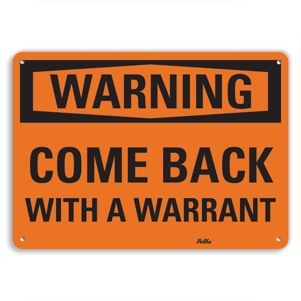 [Australia - AusPower] - PetKa Signs and Graphics PKFO-0045-NA_10x7"Come Back with a Warrant" Aluminum Sign, 10" x 7" 10x7 Warning 