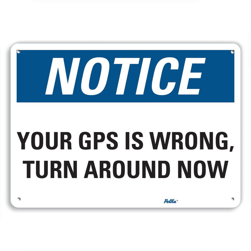 [Australia - AusPower] - PetKa Signs and Graphics PKFO-0097-NA_10x7"Your GPS is Wrong, Turn Around Now" Aluminum Sign, 10" x 7" 10x7 Notice 
