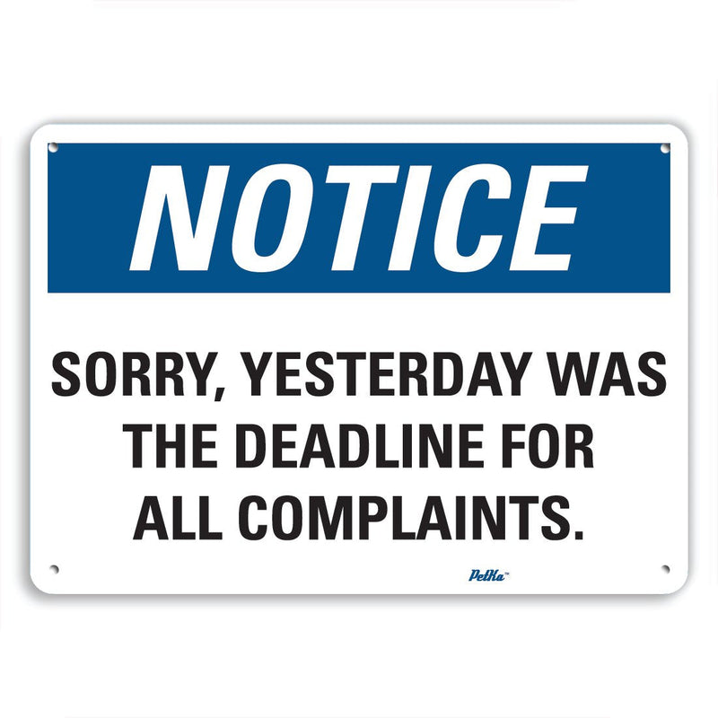 [Australia - AusPower] - PetKa Signs and Graphics PKFO-0136-NA_10x7"Sorry, Yesterday was The Deadline for All Complaints." Aluminum Sign, 10" x 7" 10x7 Notice 