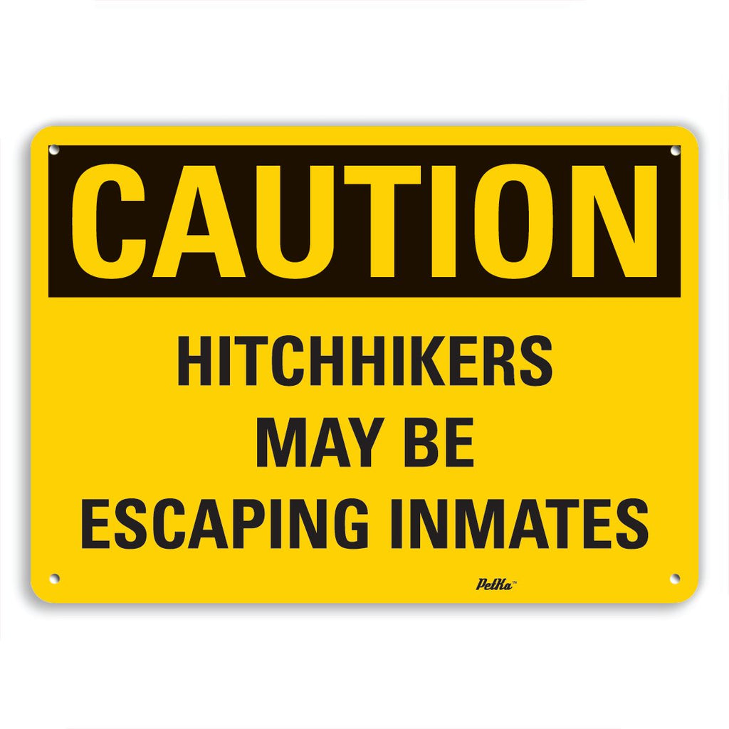 [Australia - AusPower] - PetKa Signs and Graphics PKFO-0190-NA_14x10"Hitchhikers May be Escaping Inmates" Aluminum Sign, 14" x 10" 14x10 Caution 