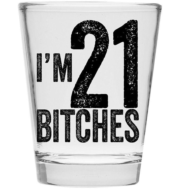 [Australia - AusPower] - I'm 21 Bitches Shot Glass - 21st Birthday Gift - Celebrate Turning Twenty One - Great Gift for Men and Women Decoration 