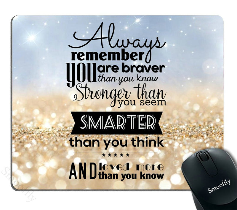 [Australia - AusPower] - Smooffly Life Quote Mouse Pad Custom,Always Remember You are Stronger Braver Smarter 9.5X7.9 inches Mouse Pad SM-28 