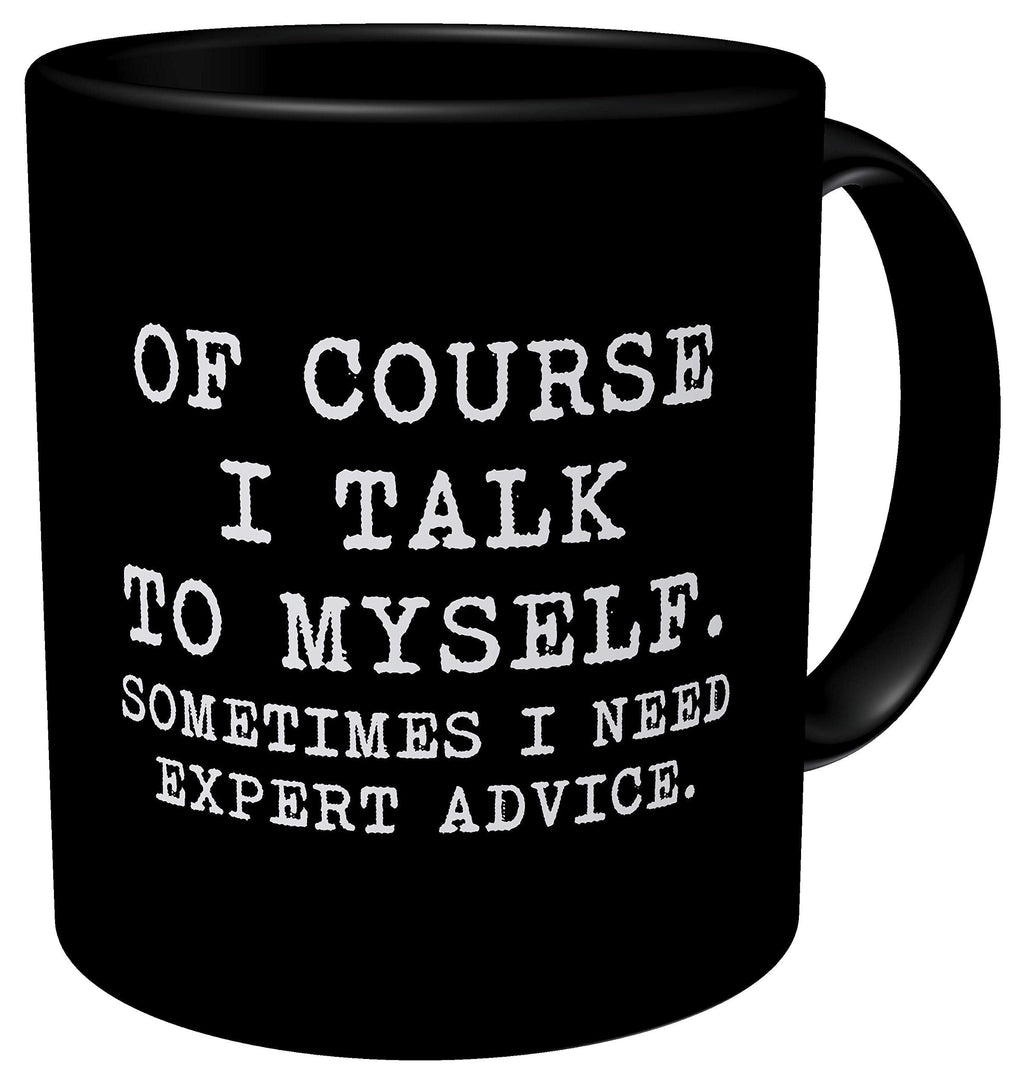 [Australia - AusPower] - Aviento Black Of Course I Talk To Myself, Sometimes I Need Expert Advice 11 Ounces Funny Coffee Mug 