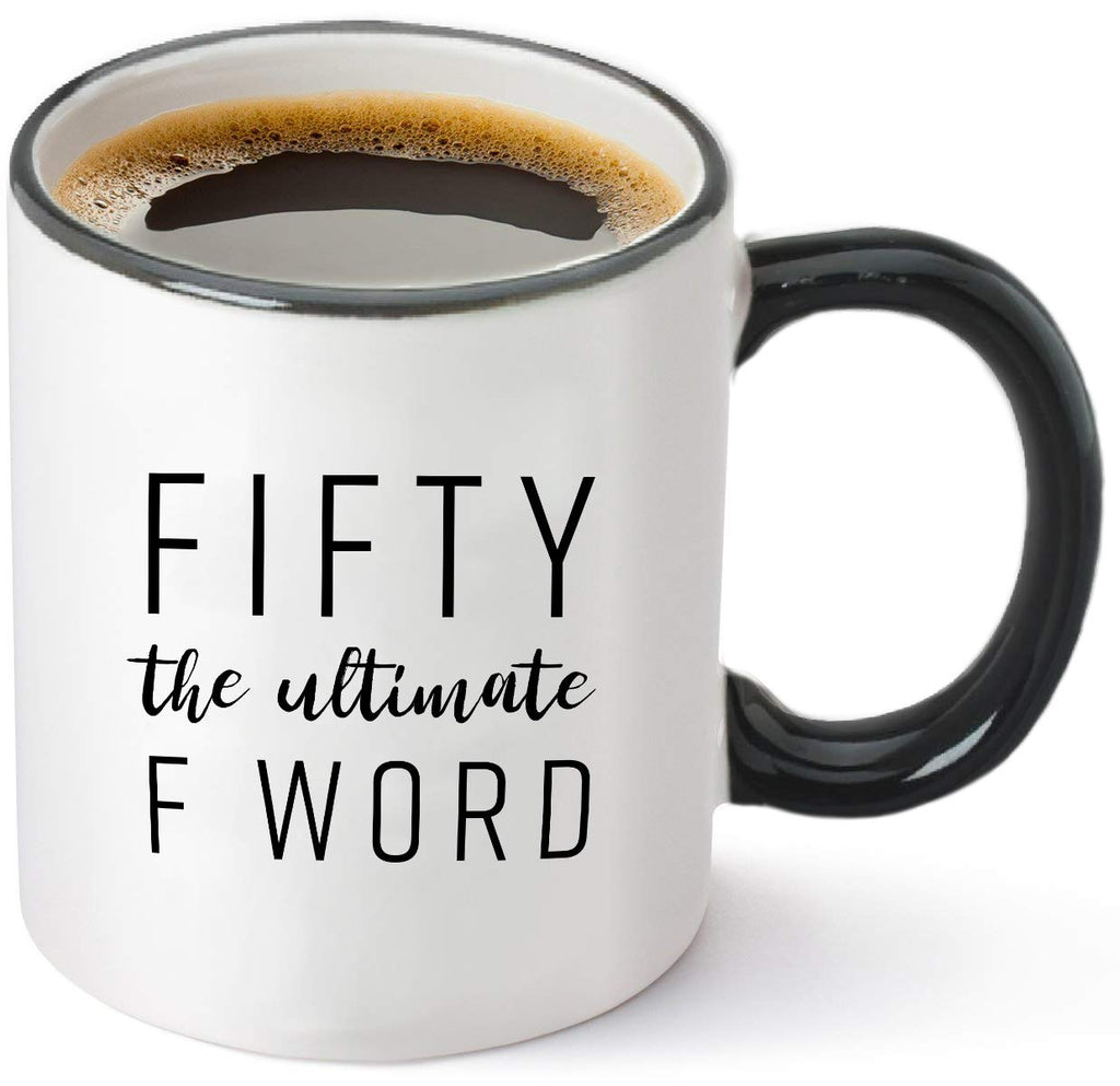 [Australia - AusPower] - Fifty The Ultimate F Word - 50th Birthday Gifts for Women and Men - Funny Bday Gift Idea for Mom Dad Husband Wife - 50 Year Old Funny 11 oz Tea Cup Coffee Mug 