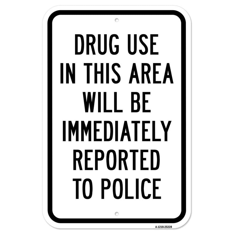 [Australia - AusPower] - Drug Use in This Area Will Be Immediately Reported | 12" X 18" Heavy-Gauge Aluminum Rust Proof Parking Sign | Protect Your Business & Municipality | Made in The USA 