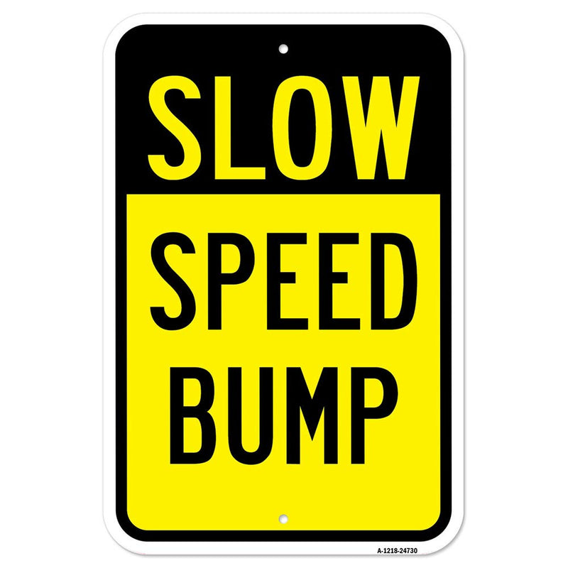 [Australia - AusPower] - Slow Speed Bump | 12" X 18" Heavy-Gauge Aluminum Rust Proof Parking Sign | Protect Your Business & Municipality | Made in The USA 