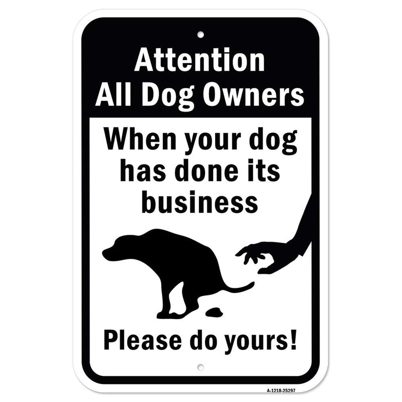 [Australia - AusPower] - Attention All Dog Owners When Your Dog Has Done It | 12" X 18" Heavy-Gauge Aluminum Rust Proof Parking Sign | Protect Your Business & Municipality | Made in The USA 
