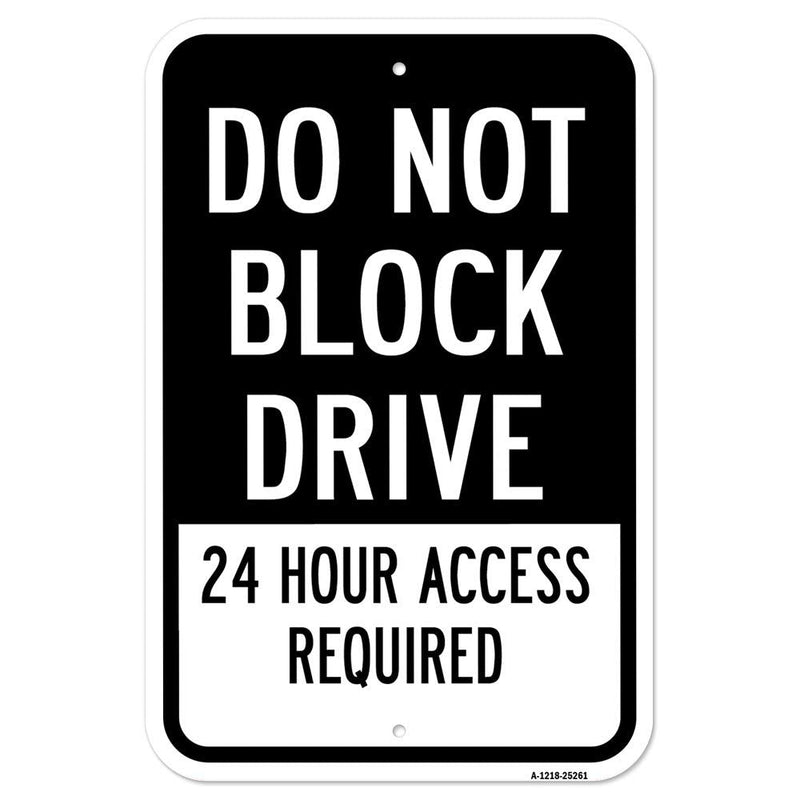 [Australia - AusPower] - Do Not Block Drive 24 Hour Access Required | 12" X 18" Heavy-Gauge Aluminum Rust Proof Parking Sign | Protect Your Business & Municipality | Made in The USA 