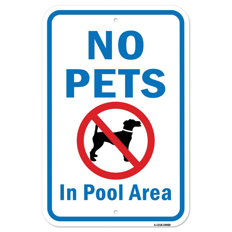 [Australia - AusPower] - No Pets in Pool Area | 12" X 18" Heavy-Gauge Aluminum Rust Proof Parking Sign | Protect Your Business & Municipality | Made in The USA 