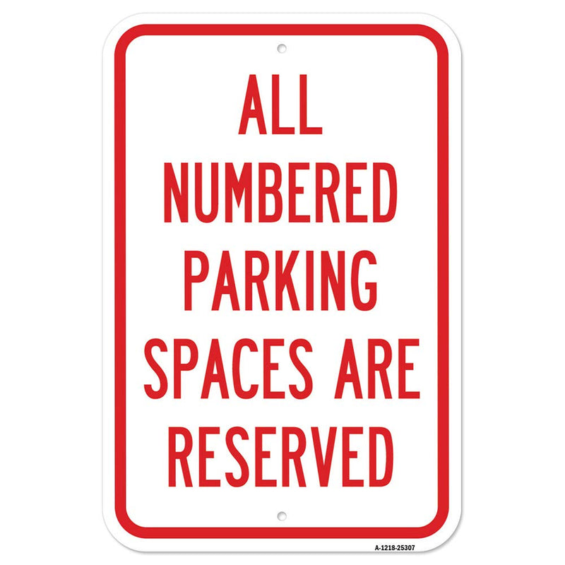 [Australia - AusPower] - All Numbered Parking Spaces are Reserved | 12" X 18" Heavy-Gauge Aluminum Rust Proof Parking Sign | Protect Your Business & Municipality | Made in The USA 