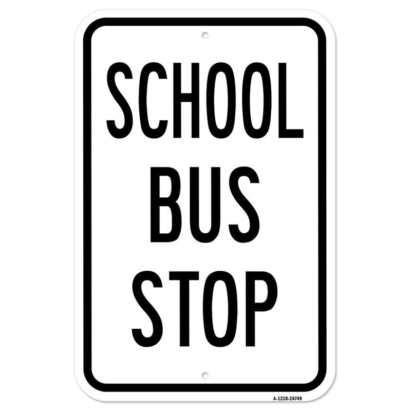 [Australia - AusPower] - School Bus Stop | 12" X 18" Heavy-Gauge Aluminum Rust Proof Parking Sign | Protect Your Business & Municipality | Made in The USA 