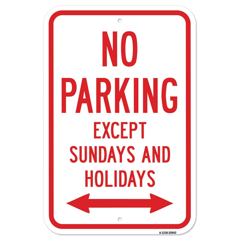[Australia - AusPower] - No Parking Except Sundays & Holidays | 12" X 18" Heavy-Gauge Aluminum Rust Proof Parking Sign | Protect Your Business & Municipality | Made in The USA 