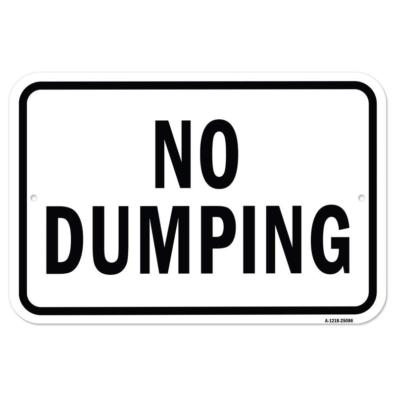 [Australia - AusPower] - No Dumping | 12" X 18" Heavy-Gauge Aluminum Rust Proof Parking Sign | Protect Your Business & Municipality | Made in The USA 