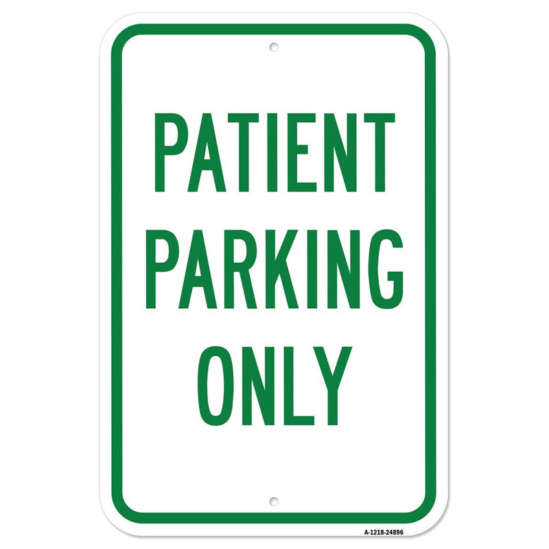 [Australia - AusPower] - Patient Parking Only | 12" X 18" Heavy-Gauge Aluminum Rust Proof Parking Sign | Protect Your Business & Municipality | Made in The USA 