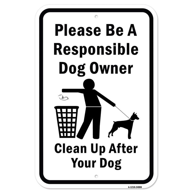 [Australia - AusPower] - Please Be A Responsible Dog Owner Clean Up After Y | 12" X 18" Heavy-Gauge Aluminum Rust Proof Parking Sign | Protect Your Business & Municipality | Made in The USA 