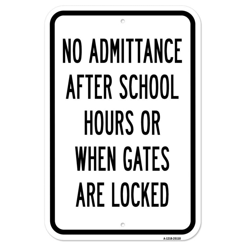 [Australia - AusPower] - No Admittance After School Hours Or When Gates are | 12" X 18" Heavy-Gauge Aluminum Rust Proof Parking Sign | Protect Your Business & Municipality | Made in The USA 