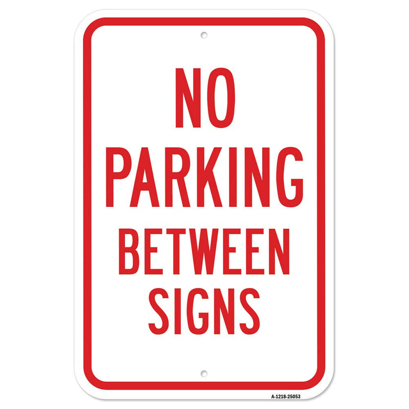 [Australia - AusPower] - No Parking Between Signs | 12" X 18" Heavy-Gauge Aluminum Rust Proof Parking Sign | Protect Your Business & Municipality | Made in The USA 