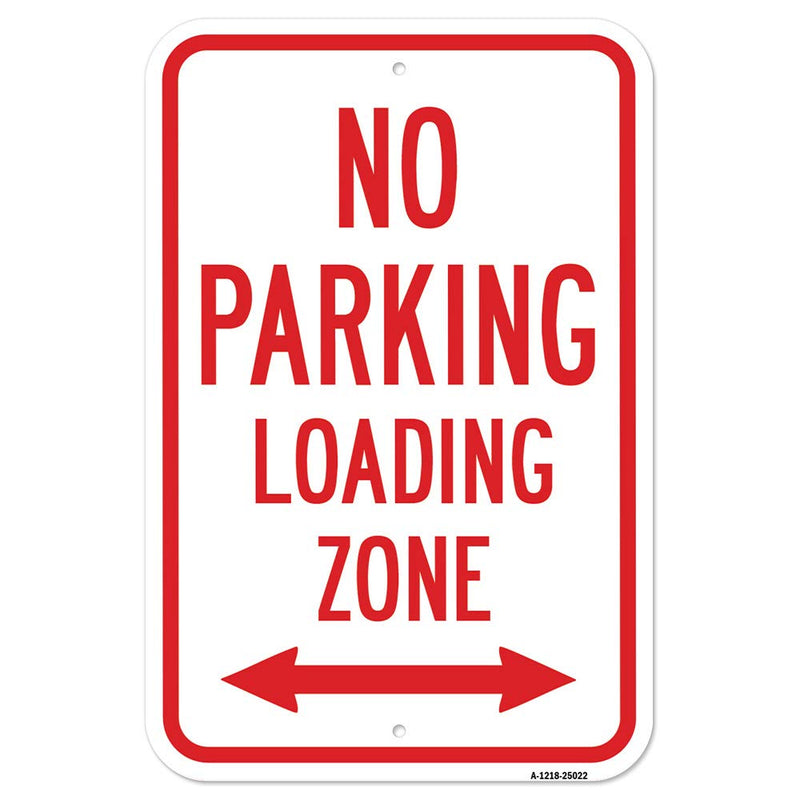[Australia - AusPower] - No Parking Loading Zone with Double Arrow | 12" X 18" Heavy-Gauge Aluminum Rust Proof Parking Sign | Protect Your Business & Municipality | Made in The USA 