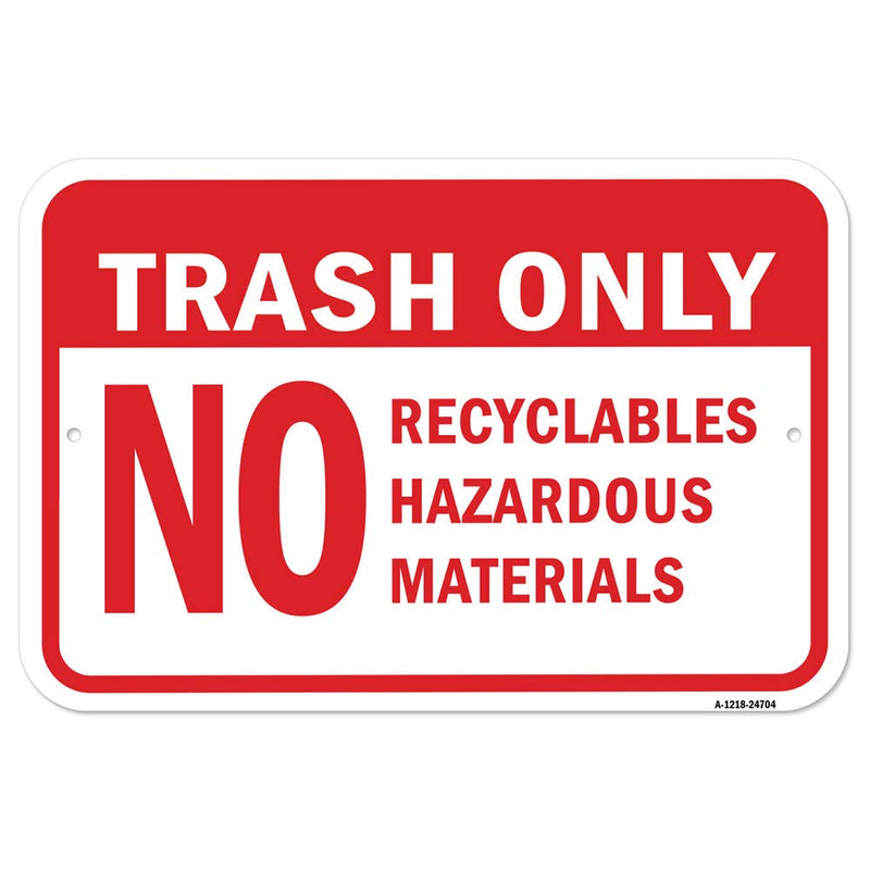 [Australia - AusPower] - Trash Only No Recyclables Hazardous Materials | 12" X 18" Heavy-Gauge Aluminum Rust Proof Parking Sign | Protect Your Business & Municipality | Made in The USA 