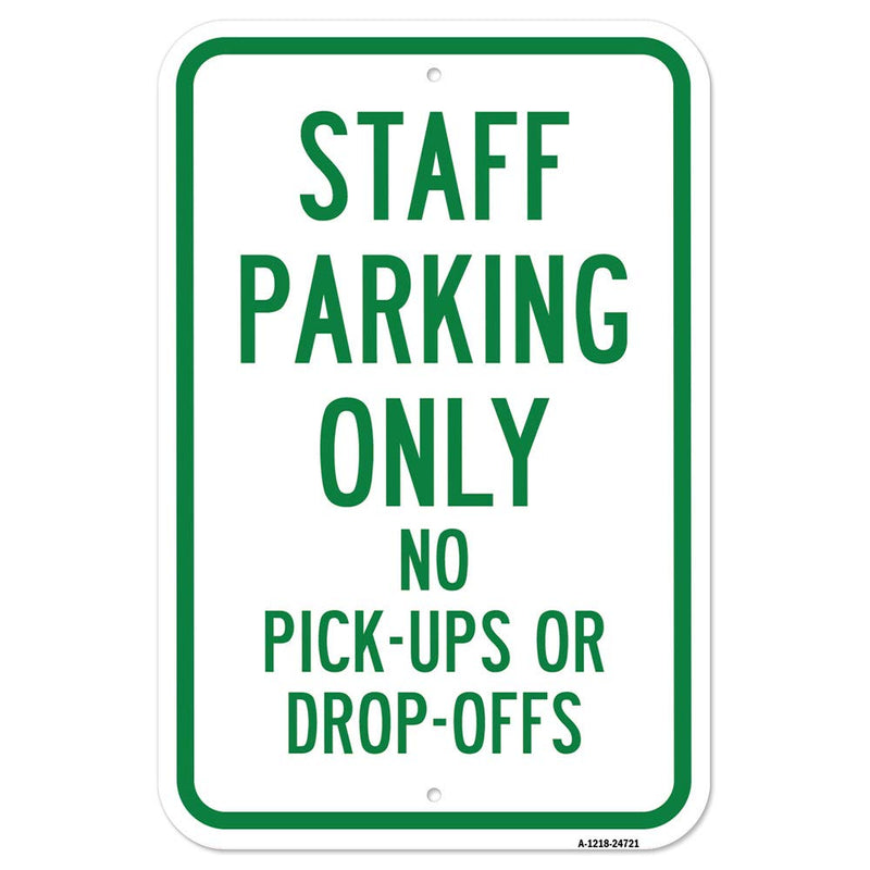 [Australia - AusPower] - Staff Parking Only No Pick-Ups Or Drop-Offs | 12" X 18" Heavy-Gauge Aluminum Rust Proof Parking Sign | Protect Your Business & Municipality | Made in The USA 