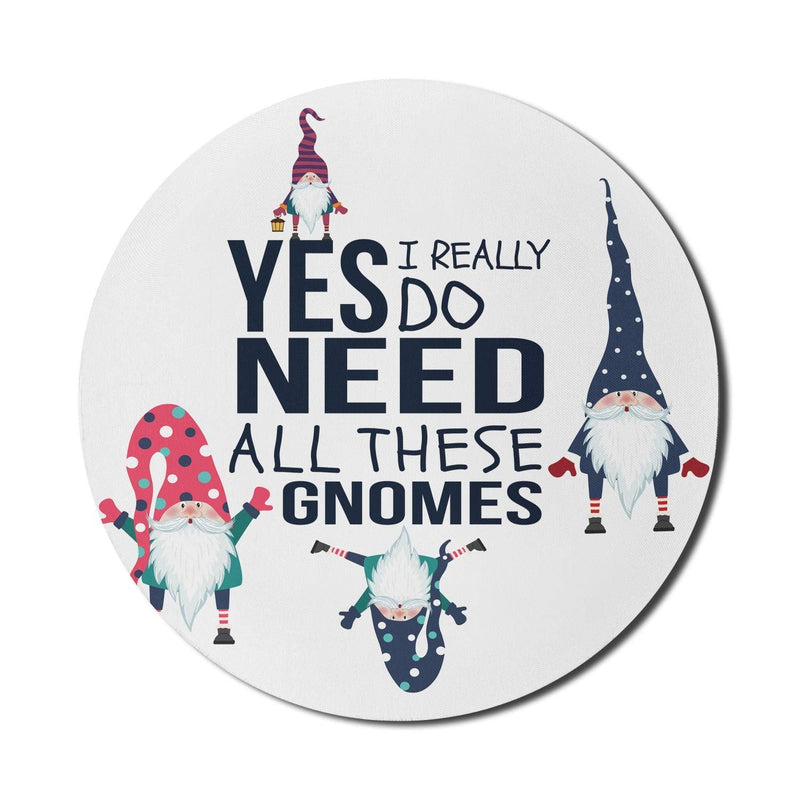 [Australia - AusPower] - Ambesonne Saying Mouse Pad for Computers, Yes I Really Do Need All These Gnomes Christmas Garden Theme Xmas Winter Season, Round Non-Slip Thick Rubber Modern Gaming Mousepad, 8" Round, Dark Sky 