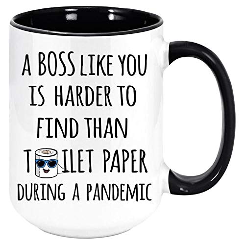 [Australia - AusPower] - A Boss Like You Is Harder To Find Than Toilet Paper During A Pandemic Coffee Mug - Funny Unique Gift Mugs. Sarcastic Holiday Gifts for Any Occasion, Birthday, etc. To Be Loved. (Black, 11oz) Black 1 Count (Pack of 1) 